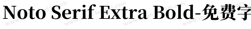 Noto Serif Extra Bold字体转换